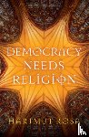 Rosa, Hartmut (Friedrich Schiller University Jena - Democracy Needs Religion