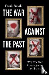 Furedi, Frank (University of Kent) - The War Against the Past