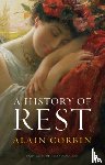 Corbin, Alain (University of Paris I) - A History of Rest