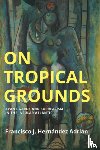 Hernandez Adrian, Francisco-J. - On Tropical Grounds