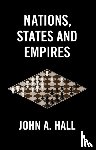 Hall, John A. (McGill University - Nations, States and Empires