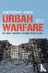 King, Anthony - Urban Warfare in the Twenty-First Century