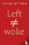 Neiman, Susan (Harvard; Free University of Berlin; Yale; Tel Aviv University) - Left Is Not Woke