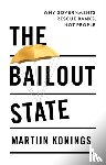 Konings, Martijn - The Bailout State
