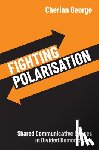 George, Cherian (Hong Kong Baptist University) - Fighting Polarisation