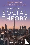 Inglis, David (University of Helsinki) - An Invitation to Social Theory