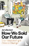 Beckert, Jens (Max Planck Institute for the Study of Societies - How We Sold Our Future