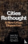 Bhan, Gautam (Indian Institute for Human Settlements), Keith, Michael (University of Oxford), Parnell, Susan (University of Bristol), Pieterse, Edgar (University of Cape Town) - Cities Rethought
