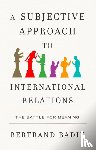 Badie, Bertrand (Sciences Po - A Subjective Approach to International Relations