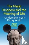 Kadlac, Adam - The Magic Kingdom and the Meaning of Life