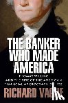 Vague, Richard - The Banker Who Made America