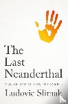 Slimak, Ludovic - The Last Neanderthal