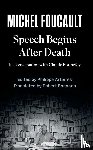 Foucault, Michel, Artieres, Philippe - Speech Begins After Death