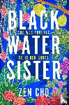 Cho, Zen - Black Water Sister