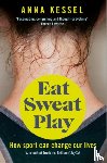 Kessel, Anna - Eat Sweat Play