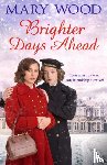 Wood, Mary - Brighter Days Ahead