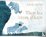 Smith, Lane - There Is a Tribe of Kids