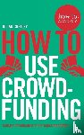 Costley, Julian - How To Use Crowdfunding