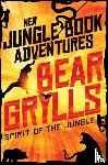 Grylls, Bear - Spirit of the Jungle