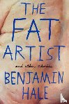 Hale, Benjamin - The Fat Artist and Other Stories