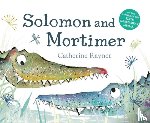 Catherine Rayner - Solomon and Mortimer