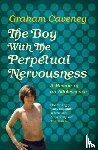 Caveney, Graham - The Boy with the Perpetual Nervousness