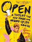 Cairney, Gemma - Open: A Toolkit for How Magic and Messed Up Life Can Be