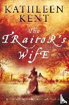 Kent, Kathleen - The Traitor's Wife