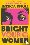 Knoll, Jessica (Author) - Bright Young Women