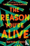 Quick, Matthew - The Reason You're Alive