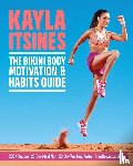 Itsines, Kayla - The Bikini Body Motivation and Habits Guide