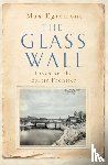 Egremont, Max - The Glass Wall