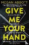 Abbott, Megan - Give Me Your Hand