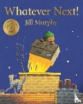 Murphy, Jill - Whatever Next!