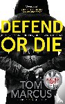 Marcus, Tom - Defend or Die