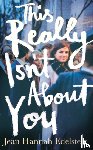 Edelstein, Jean Hannah - This Really Isn't About You