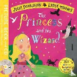 Julia Donaldson, Lydia Monks - The Princess and the Wizard