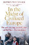 Veidlinger, Jeffrey - In the Midst of Civilized Europe - The 1918–1921 Pogroms in Ukraine and the Onset of the Holocaust