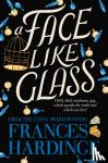 Hardinge, Frances - A Face Like Glass