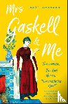 Stevens, Nell - Mrs Gaskell and Me