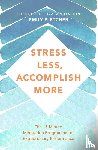 Fletcher, Emily - Stress Less, Accomplish More