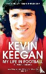 Keegan, Kevin - My Life in Football