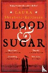 Shepherd-Robinson, Laura - Blood & Sugar
