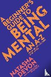 Devon, Natasha - A Beginner's Guide to Being Mental