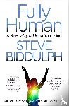Biddulph, Steve - Fully Human