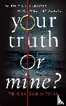 Sakhlecha, Trisha - Your Truth or Mine?