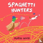 Hood, Morag - Spaghetti Hunters