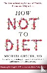 Greger, Michael - How Not to Diet