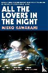 Kawakami, Mieko - All The Lovers In The Night