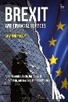Alexander, Professor Kern (Chair for Banking and Financial Market Law, Barnard, Catherine (University of Cambridge, Ferran, Eilis (University of Cambridge), Lang, Andrew (University of Edinburgh) - Brexit and Financial Services